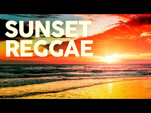 SUNSET REGGAE - Best Pop Hits Reggae Covers