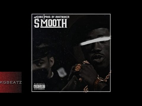 AzChike - Smooth [Prod. By JR. Hitmaker] [New 2016]