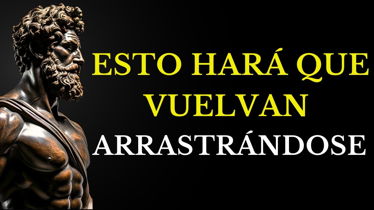 HAZ ESTO Y VOLVERÁN SUPLICANDO POR TI (ESTOICISMO)