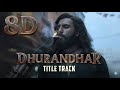 Dhurandhar Title Track 8D Audio Ranveer Singh Full Bass Boosted