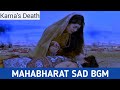 Mahabharat Sad BGM Karna S Death Mahabharat