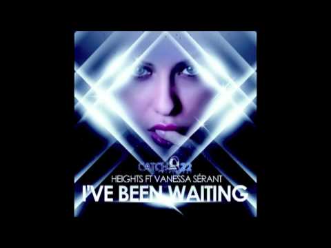 Heights Ft. Vanessa Serant 'I've Been Waiting'
