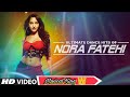 Ultimate Dance Hits Of Nora Fatehi Video Jukebox Best Of Nora Songs Musical King