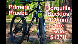 Horquilla de Suspension Barata, Probando La Bucklos 120mm Aire para MTB, Primeras Impressiones