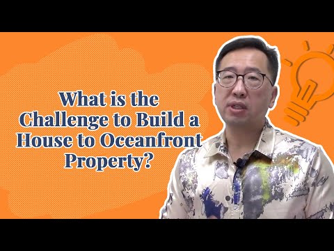 What is the Challenge to Build a House to Oceanfront Property?