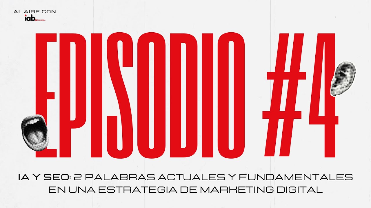 EP4. IA y SEO: 2 palabras actuales y fundamentales en una estrategia de marketing digital