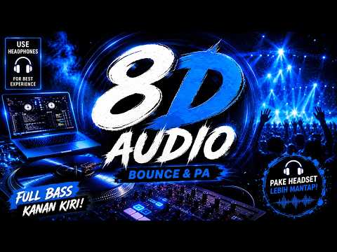 BOUNCE & PA 8D AUDIO 🎧 | Full Bass Viral TikTok