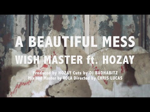 WISH MASTER X HOZAY - A Beautiful Mess | Official Video (prod by Hozay/cuts by Badhabitz)