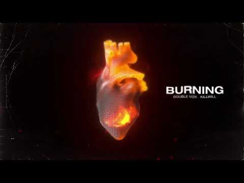 Double MZK, KillWill - Burning