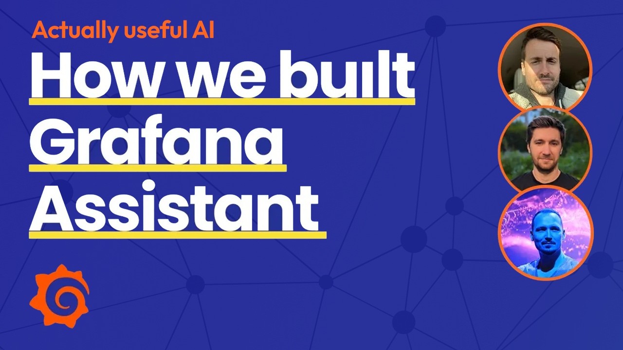 How We Built Grafana Assistant: AI Development for Observability | Actually Useful AI