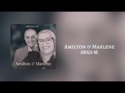 Abraça-me, Amilton e Marlene (Áudio Oficial)