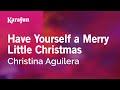 Have Yourself A Merry Little Christmas Christina Aguilera Karaoke Version KaraFun