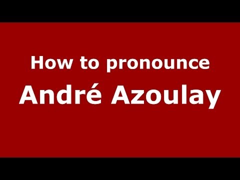 How to pronounce André Azoulay (Arabic/Morocco) - PronounceNames.com