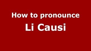 How to pronounce Li Causi