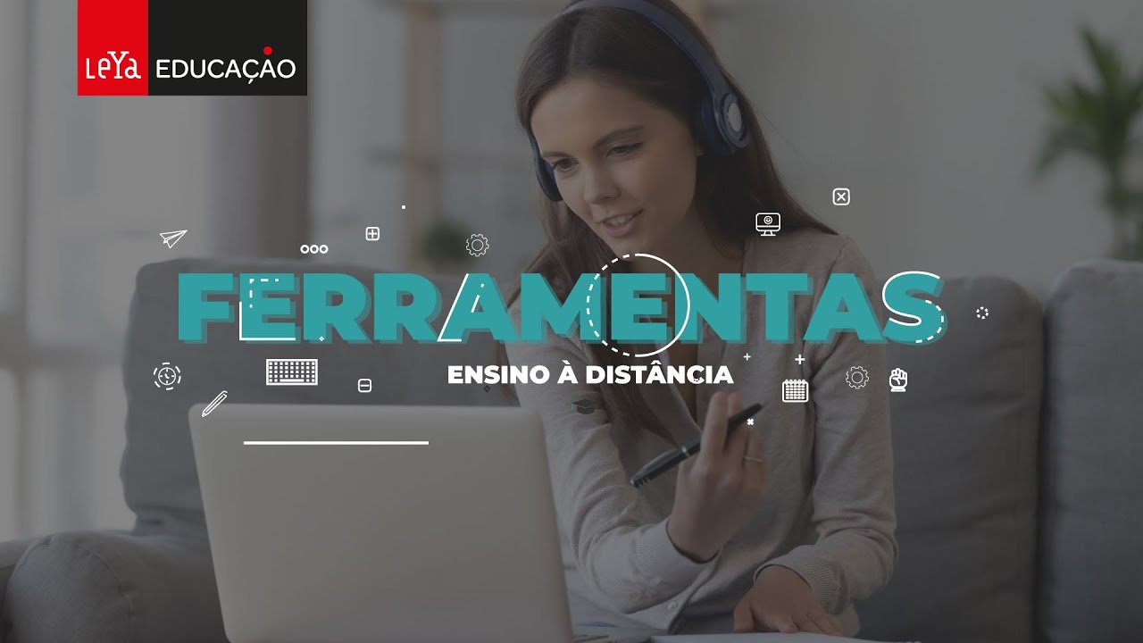 4.º Encontro Digital LeYa Educação - Principais ferramentas para Ensino à Distância