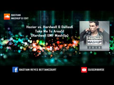 Hozier vs  Hardwell & DallasK - Take Me To Area51 (Hardwell UMF MashUp)
