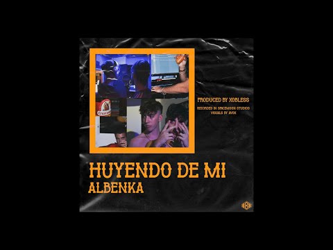 ALBENKA - Huyendo de mí (VIDEO LYRIC) (prod. Xobless)
