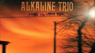 Alkaline Trio - Maybe I&#39;ll Catch Fire