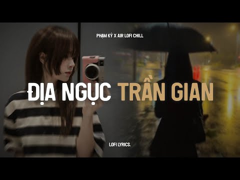 ♬ Địa Ngục Trần Gian (Lofi Lyrics.) - Phạm Kỳ | Những Cánh Hoa Rơi Theo Dòng Nước Mắt TikTok