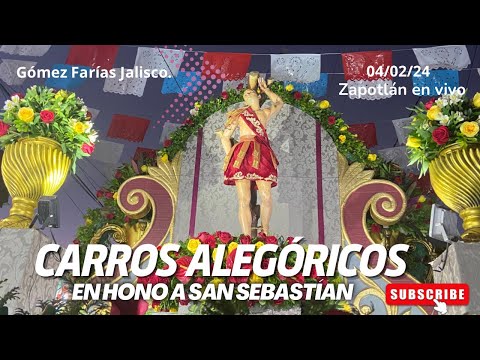 Carros Alegóricos En Honor A San Sebastián, Desde Gómez Farías Jalisco 04/02/24.