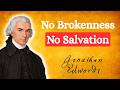 The Violent Grace: Why God Must Break You Before He Can Save You | Jonathan Edwards