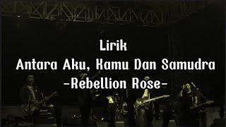Download lagu Lirik Antara Aku, Kamu Dan Samudra - Rebellion Rose mp3