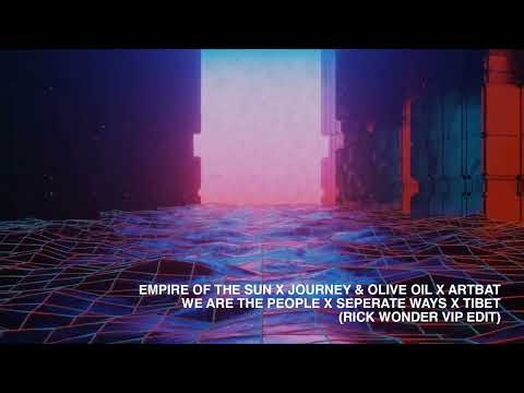 Empire Of The Sun X Journey X Artbat - We Are The People X  Tibet (Rick Wonder VIP Edit)