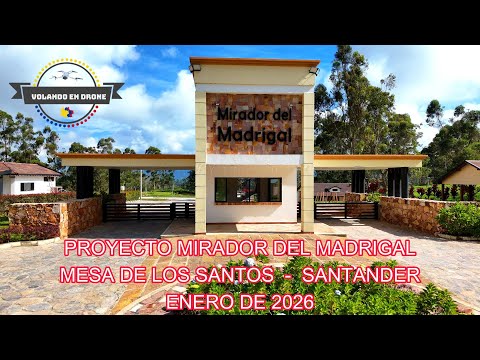 PROYECTO MIRADOR DEL MADRIGAL    MESA DE LOS SANTOS   SANTANDER   ENERO DE 2026