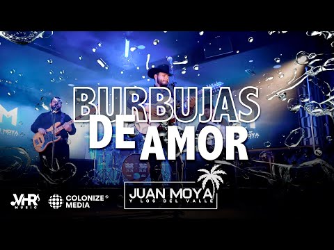Juan Moya Y Los Del Valle - Burbujas De Amor (En Vivo)