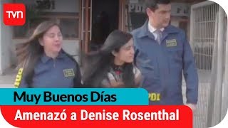 Detienen a joven que amenazaba de muerte a Denise Rosenthal | Muy buenos días