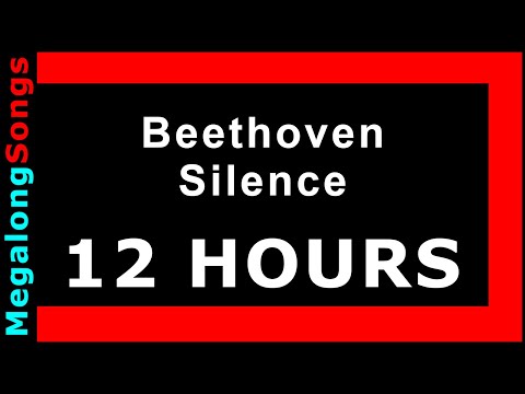 Beethoven - Silence 🔴 [12 HOUR LOOP] ✔️