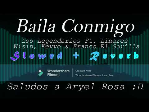 Baila Conmigo - Los Legendarios Ft. Linares, Wisin, Kevvo & Franco El Gorilla (Slowed + Reverb)