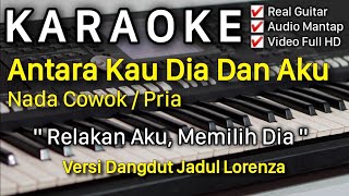 Download lagu Antara Kau Dia Dan Aku Karaoke Nada Cowok / Pria || Lorenza || Poppy Mercury mp3