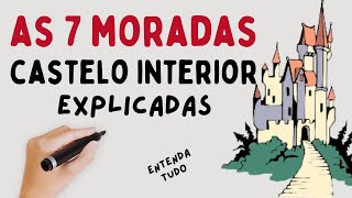 AS 7 MORADAS DO CASTELO INTERIOR EXPLICADAS EM 25 MINUTOS