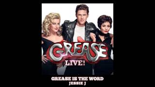 JESSIE J - GREASE IS THE WORD (Music from the television event GREASE LIVE!)