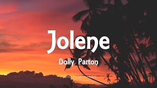 Dolly Parton - Jolene (Lyrics)