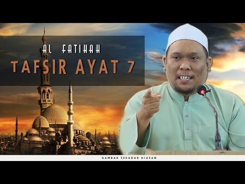 47 | Al Fatihah - Tafsir Ayat 7 | Ustaz Auni Mohamed | Ogos 2016