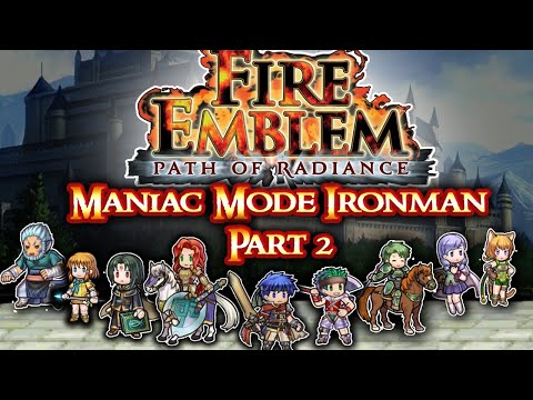 Fire Emblem Path of Radiance Maniac Mode Ironman Part 2: "Spare Nephenee?..."