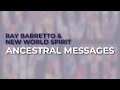 Ray Barretto & New World Spirit - Ancestral Messages (Official Audio)