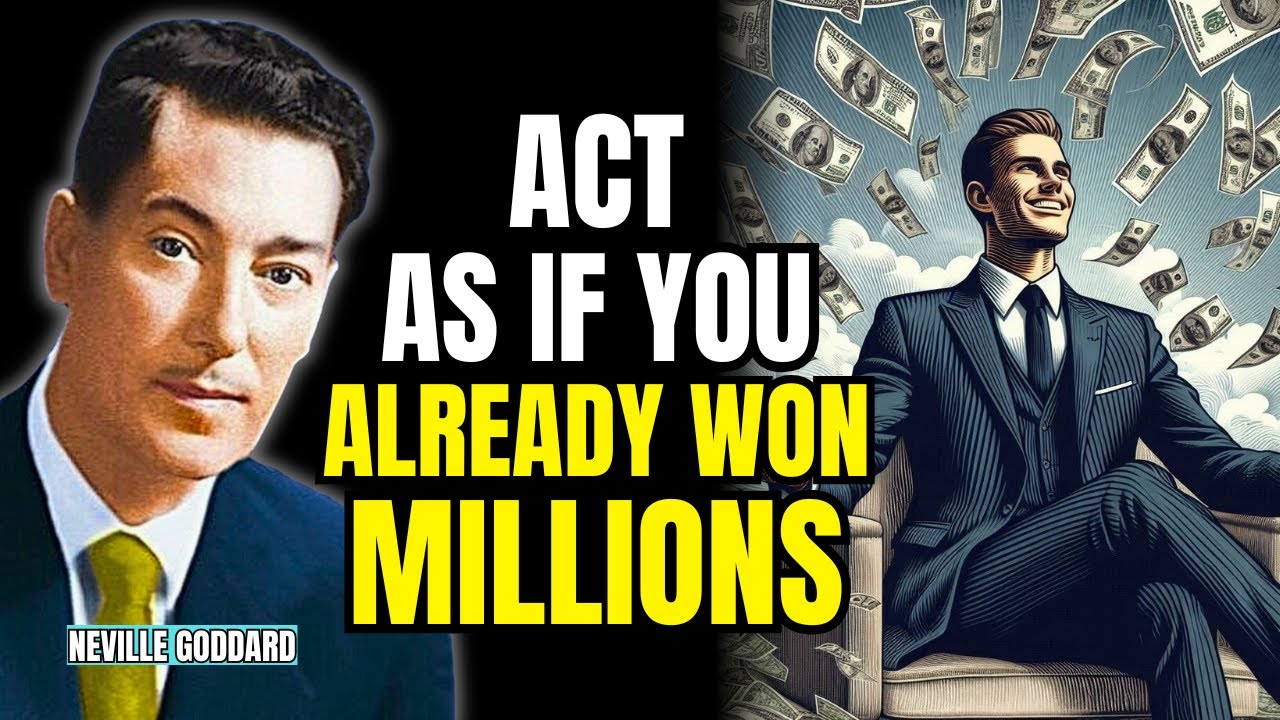 Neville Goddard - Act As If You Already Won Millions