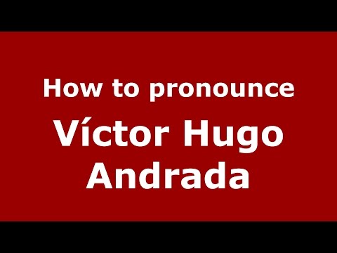 How to pronounce Víctor Hugo Andrada (Spanish/Argentina) - PronounceNames.com