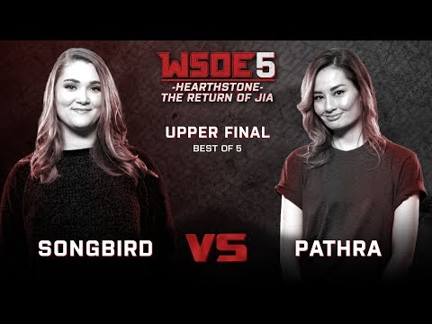 Songbird vs Pathra - Upper Final - WSOE 5: Hearthstone - The Return of Jia