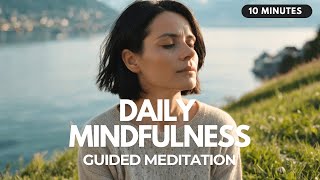 🧘🏻‍♀️ Be Here Now: 10 Minute Daily Mindfulness Guided Meditation