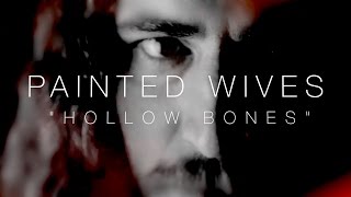 PAINTED WIVES - Hollow Bones (Lyric Video)