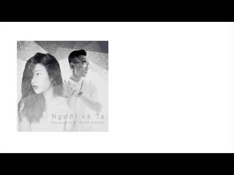 [HD] Người Và Ta - Rhymastic ft Thanh Huyền || Video Lyrics