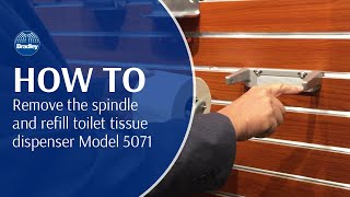 How to remove the spindle and refill toilet tissue dispenser Model 5071