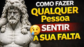 Como Fazer QUALQUER Pessoa Sentir SUA Falta Sem Mandar Nada | Estoicismo