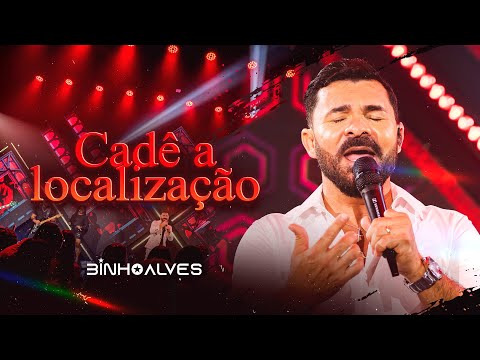 CADÊ A LOCALIZAÇÃO - Binho Alves | DVD Firme E Forte - OFICIAL