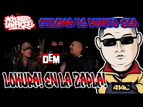 STIGMA VS PUNTO EGO! LOKURA EN LA ZAPLA! DEM BATTLES