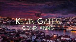 Kevin Gates ft Rico Love - Complaining (Official Song)🔥🎵